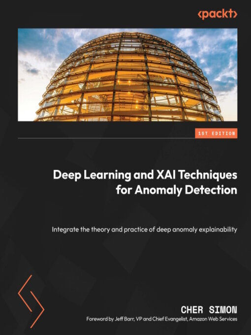 Title details for Deep Learning and XAI Techniques for Anomaly Detection by Cher Simon - Available